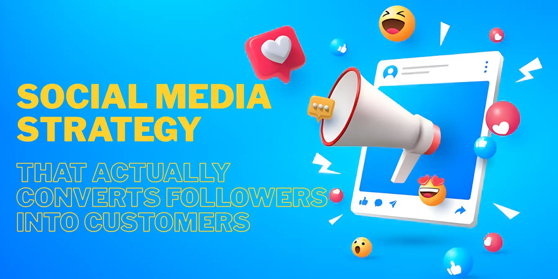 Social Media Strategy That Actually Converts Followers Into Customers